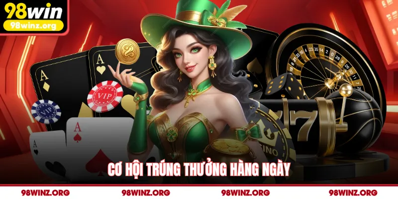 Cơ hội trúng thưởng hàng ngày