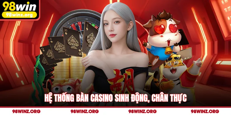 Hệ thống bàn casino sinh động, chân thực