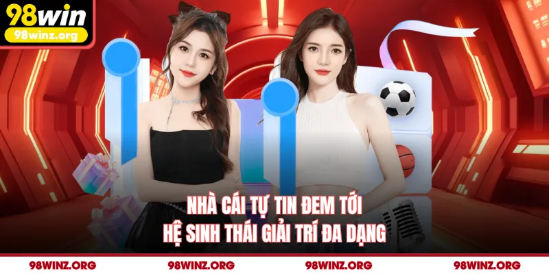 Nhà cái tự tin đem tới hệ sinh thái giải trí đa dạng