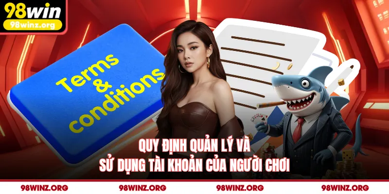Quy định quản lý và sử dụng tài khoản của người chơi